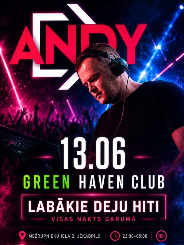 DJ ANDY NAKTSKLUBĀ GREEN HAVEN