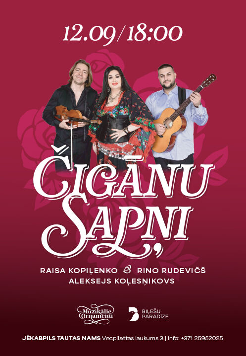  Koncerts &ldquo;ČIGĀNU SAPŅI&rdquo;Jēkabpils Tautas namā