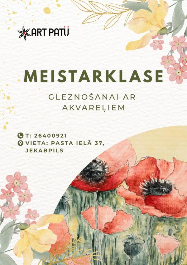 Meistarklase glezno&scaron;anā ar akvareļiem darbnīcā "ART PATII" 