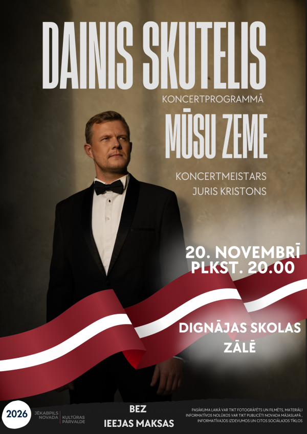 Daiņa Skuteļa koncertprogramma &ldquo;Mūsu zeme&rdquo; Dignājā