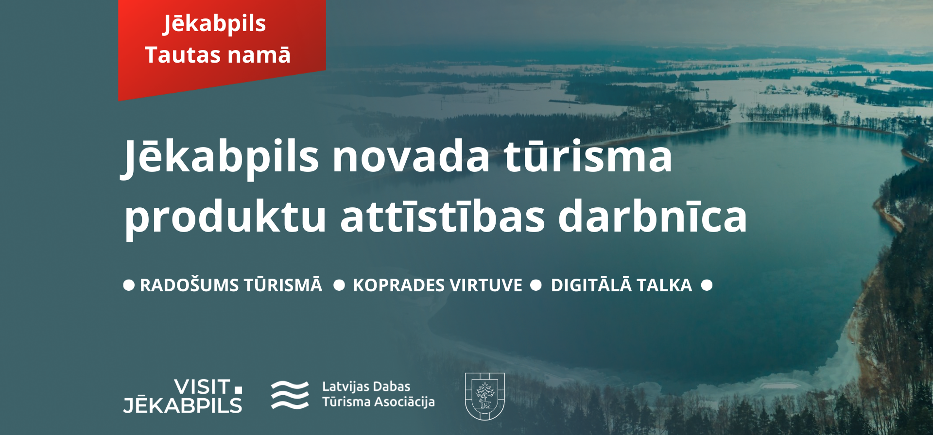 Aicinām uz otro Jēkabpils novada tūrisma produktu attīstības darbnīcu